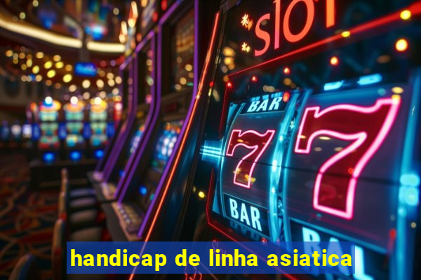 handicap de linha asiatica